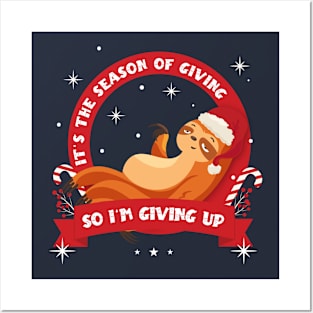 It's the season of giving, so I'm giving up - Christmas Sloth Posters and Art